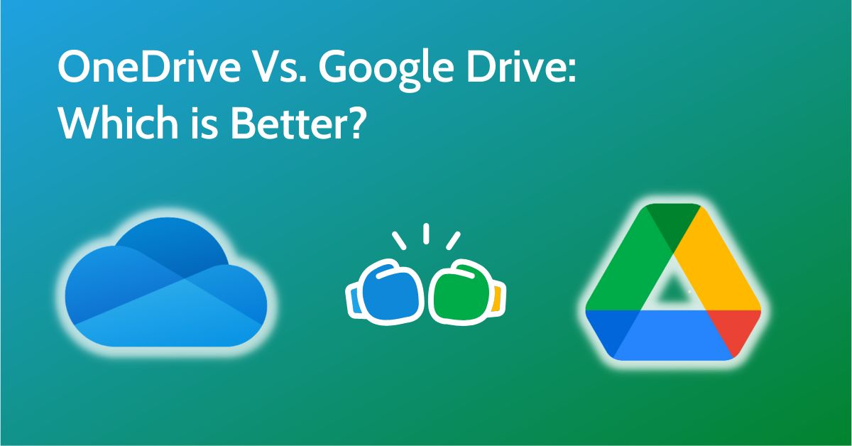 OneDrive vs. Google Drive: Which is best? [2023]